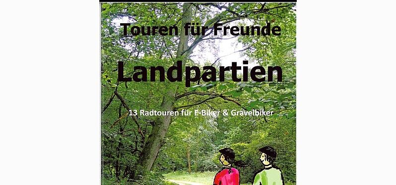 "Landpartien" aus der Reihe "Touren für Freunde"